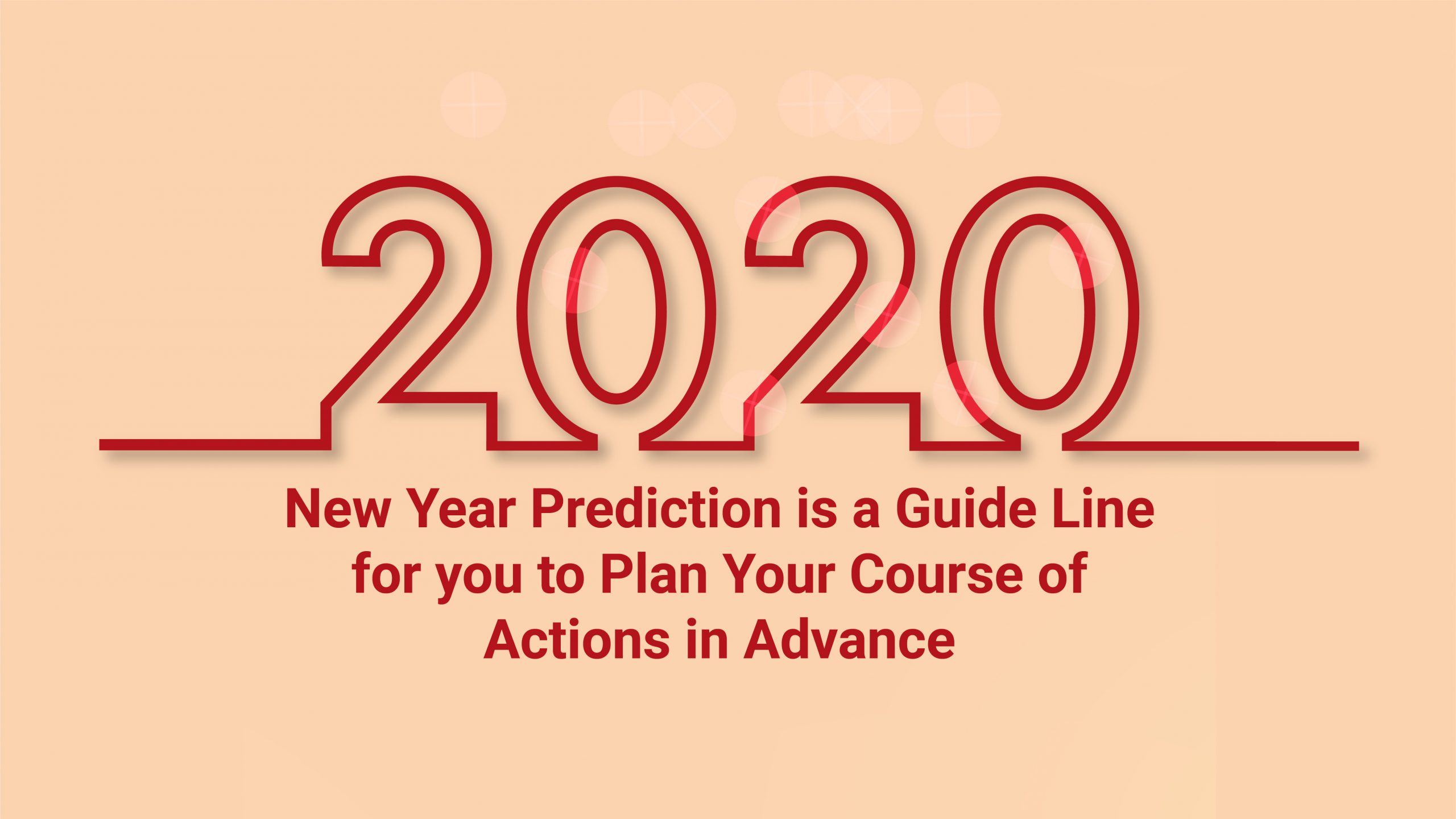 New Year Prediction is a guide line for you to plan your course of