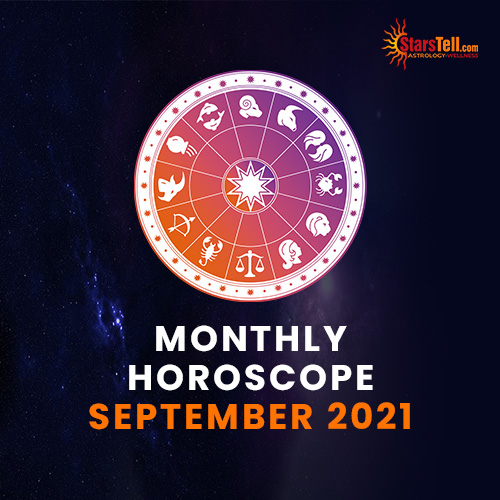 September Monthly Prediction 2021: Know what Stars hold for you | StarsTell