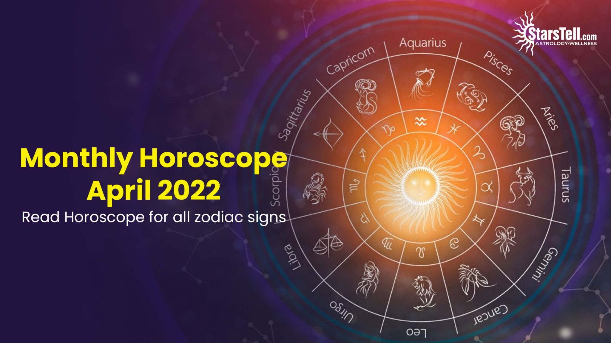 Monthly Horoscope April 2022 Read Horoscope for all zodiac signs