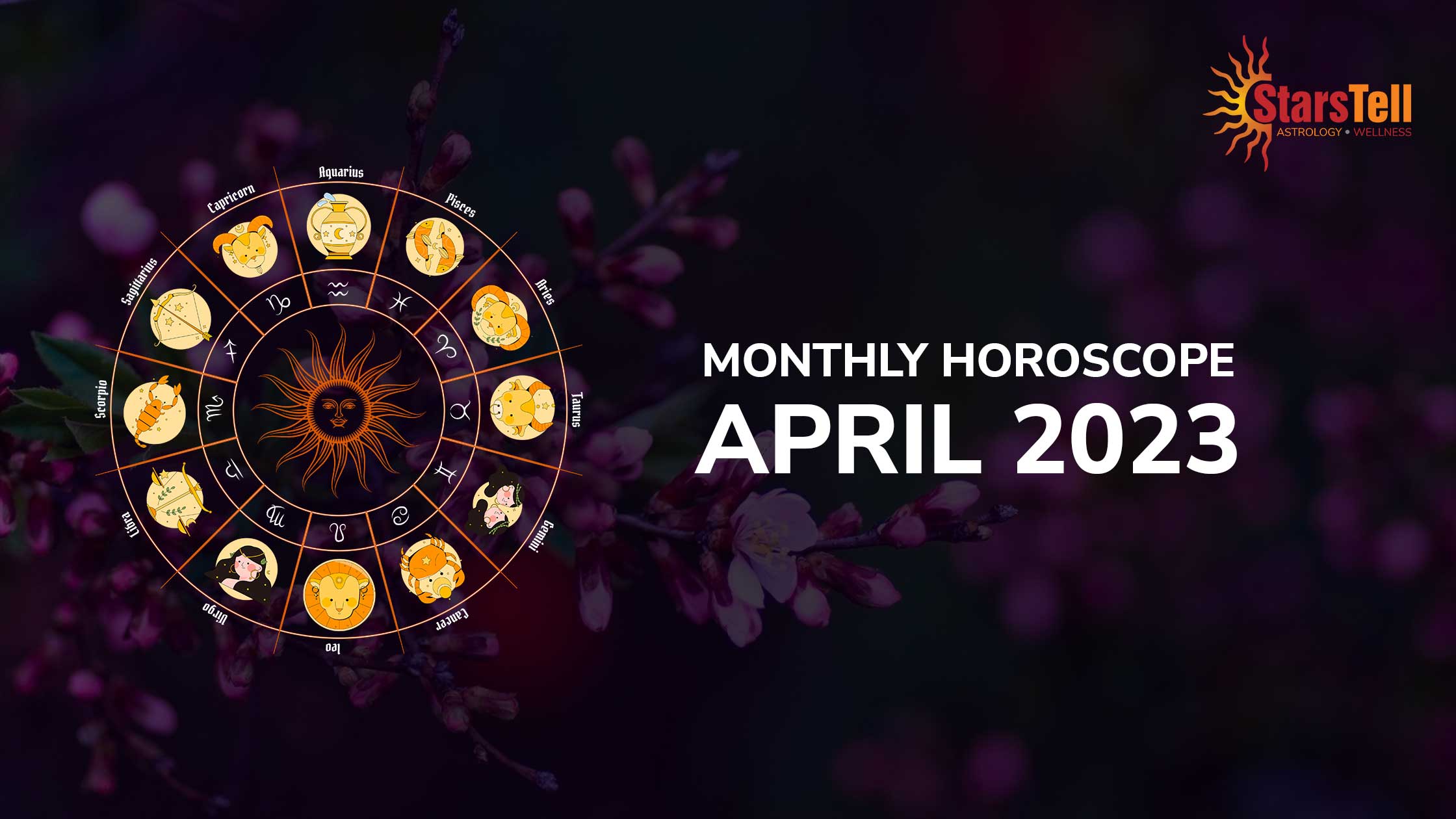 Monthly Horoscope April 2023 Read Horoscope for all zodiac signs