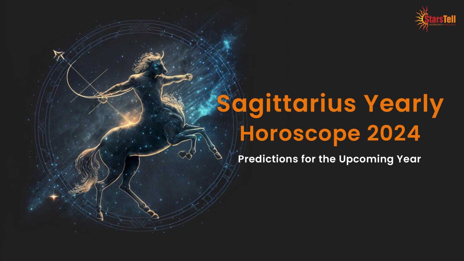 Sagittarius Yearly Horoscope 2024 Predictions for the Year